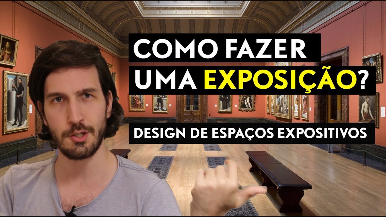 COMO FAZER UMA EXPOSIÇÃO? Design de espaços para museus e galerias