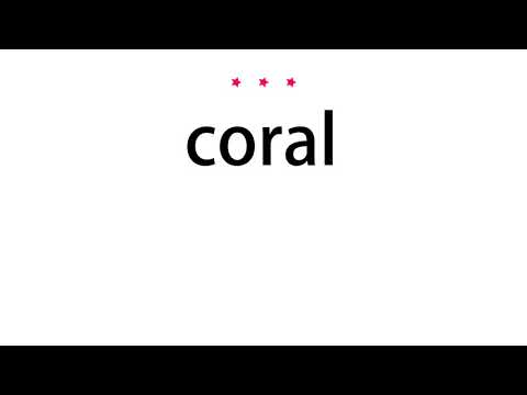 How to pronounce coral - Vocab Today
