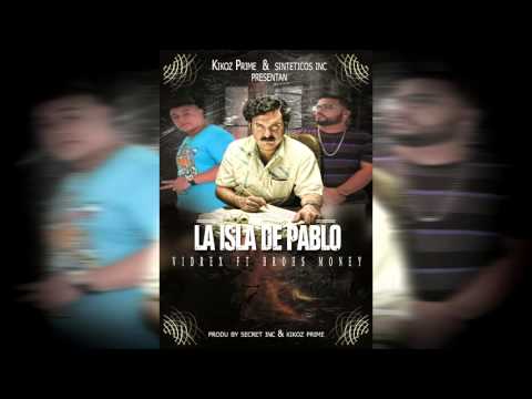 LA ISLA DE PABLO ( Vidrex Feat Brohs Money ) Produ By Kikoz Prime, Secret