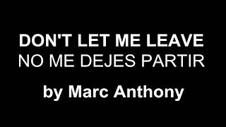 ♥ Don&#39;t Let Me Leave ♥ No Me Dejes Partir~Marc Anthony-subtitulada inglés/español