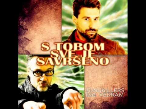 Songkillers feat. Vedran - S Tobom Sve Je Savršeno