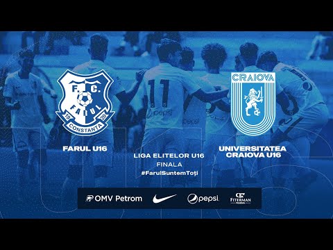 Liga Elitelor U16, FINALA: Farul U16 - Universitatea Craiova U16