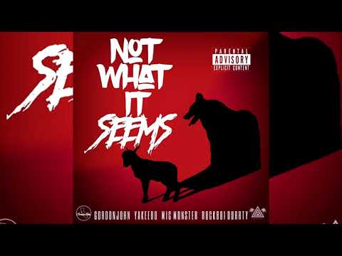 GordonJohn x Yakeebo x MicMonster x Durrty D - Not What It Seems (p. Casual) [Exclusive]