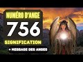 Chiffre Angélique 756: Le Profond Signification Du Nombre 756 🌌