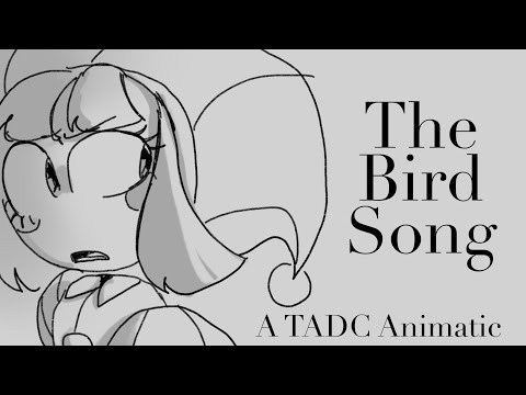The Bird Song | A TADC Animatic