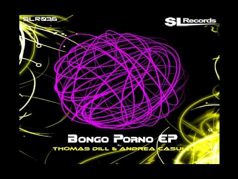 Andrea Casula & Thomas Dill - Bongo Porno (Porno Remix) [SL Records]