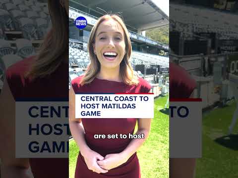 Central Coast to host Matildas game | 9 News Australia