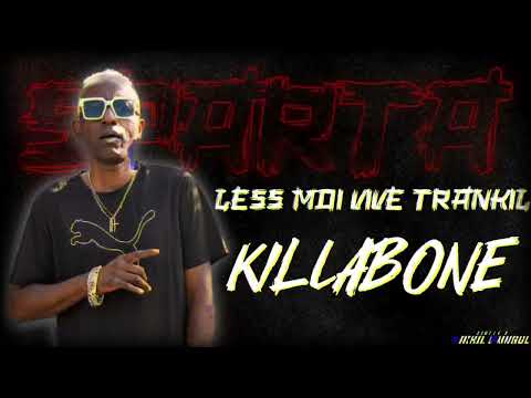 Laisse mo vivre trankil( killabone sparta )