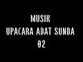 MUSIK UPACARA ADAT SUNDA 02