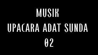 Download lagu MUSIK UPACARA ADAT SUNDA 02 mp3