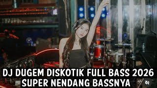 Download lagu DJ DUGEM DISKOTIK FULL BASS 2026 ( SUPER NENDANG BASSNYA )  mp3