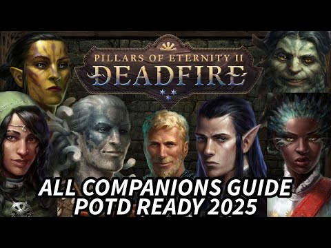 PoE 2: Deadfire - All Companions Guide - Full Builds and Leveling - PotD Ready - 2025 updated