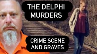 DELPHI MURDERS The Case Against Richard Allen - CRIME SCENE,CELL PHONE VIDEO & Abby & Libby’s Graves