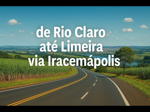 📍 De Rio Claro até Limeira via Iracemápolis (SP)
