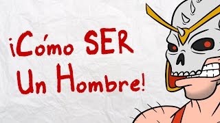 Cómo Ser Un Hombre | Parodiadera Sketch