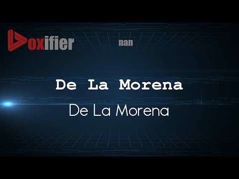 How to Pronounce De La Morena (De La Morena) in nan - Voxifier.com