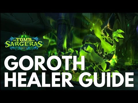 Goroth Healer Guide - Tomb of Sargeras - WoW World of Warcraft