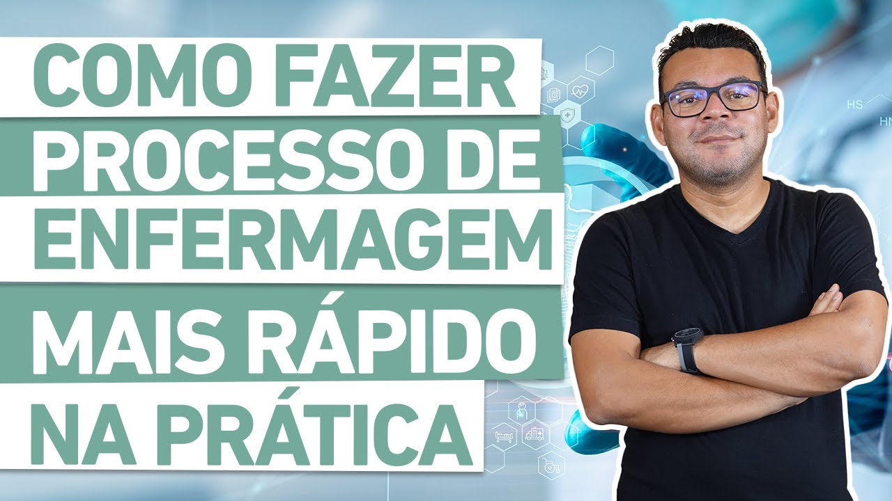 ETAPAS do PROCESSO de ENFERMAGEM na PRÁTICA