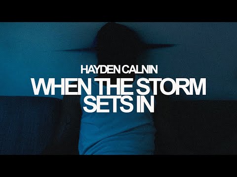 When The Storm Sets In - Hayden Calnin (official video)