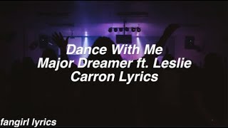 Dance With Me || Major Dreamer &amp; Leslie Carron Lyrics