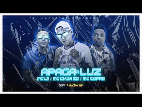 MC CH DA ZO, MC W1 E MC TOPRE - APAGA A LUZ - MÚSICA NOVA