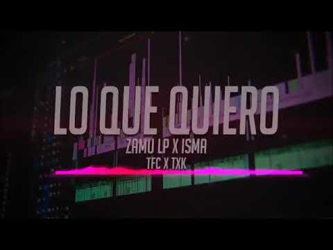 Lo que quiero  zamu lp x isma