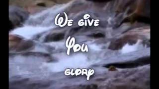 Give You Glory - Jeremy Camp - Worship Video w/lyrics.wmv