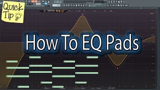 How to EQ Pads  (And Make Them Fit In The Mix)