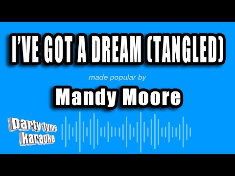 Mandy Moore - I've Got A Dream (Tangled) (Karaoke Version)