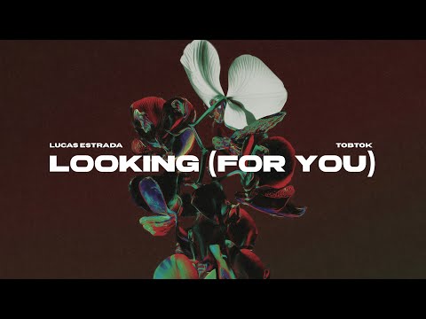 Lucas Estrada, Tobtok - Looking (For You) | EDM Deep House (Official Lyric Video)