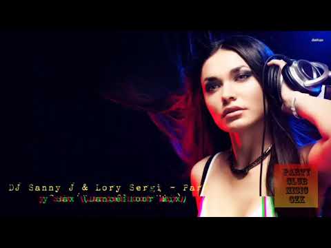 DJ Sanny J & Lory Sergi - Party Sax (Dancefloor Mix)