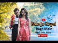 Bole Jo Koyal Bago Mein Yaad Piya Ki Aane Lagi Cute Love Story Chudi Jo Khankiory