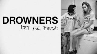 Drowners - Let Me Finish (Official)