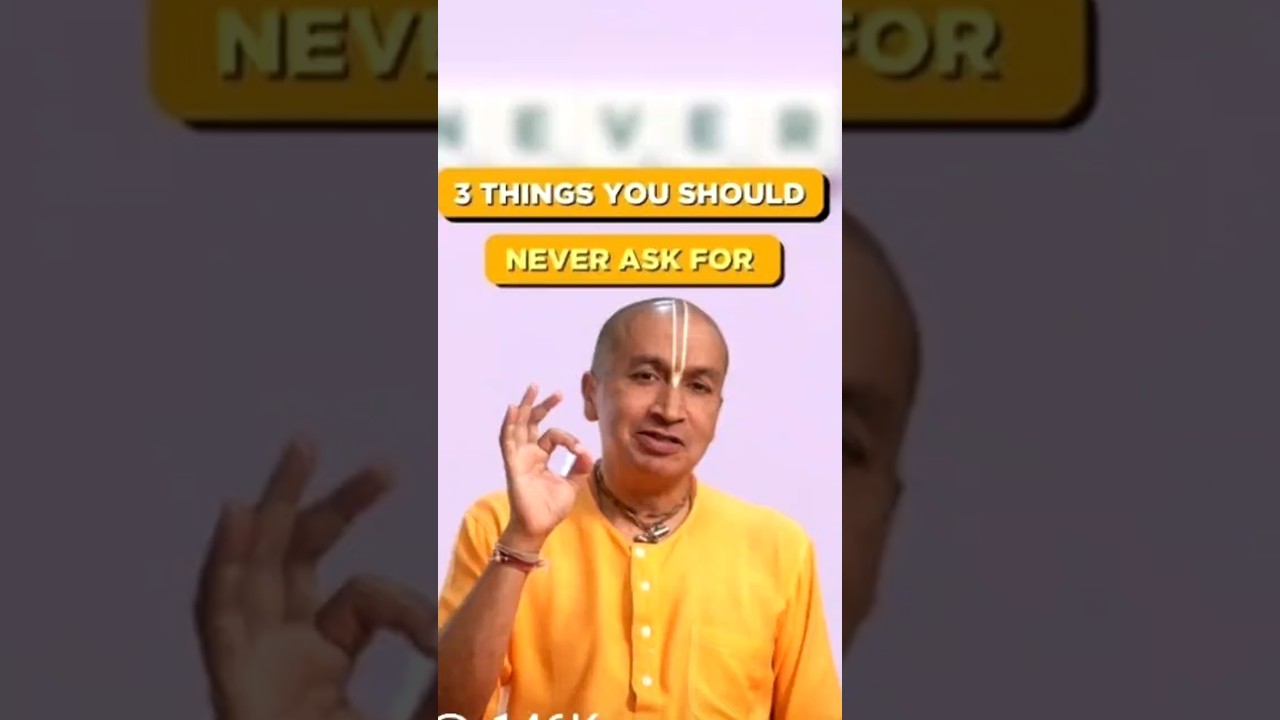 3 Things You Should Never Ask For...| Gauranga Das