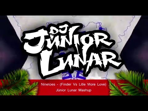 NINETOES - FINDER VS A LITLE MORE LOVE (JÚNIOR LUNAR MASHUP)