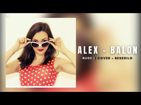 Alex - Balon (Nude Cover+besedilo)