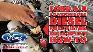2003-2007 Ford 6.0 Diesel Fuel Filter Replacement How-To