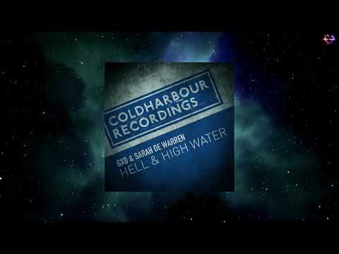GXD & Sarah de Warren - Hell & High Water (Extended Mix) [COLDHARBOUR RECORDINGS]
