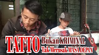 Download lagu TATTO BUKAN KRIMINAL | COVER ILHAM CRAST mp3