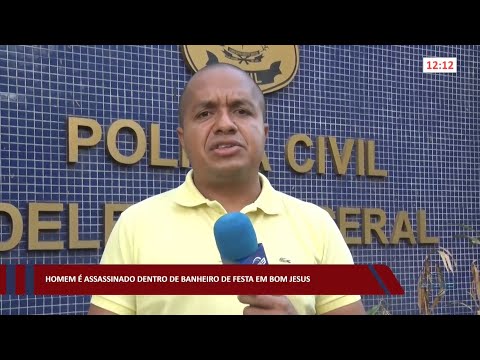 Homem é assassinado dentro de banheiro de festa em Bom Jesus 05 10 2022