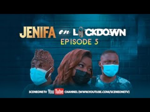 JENIFA ON LOCKDOWN - EPISODE 5 -  ALL FOR LOVE
