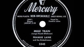 1949 HITS ARCHIVE: Mule Train - Frankie Laine (a #1 record)