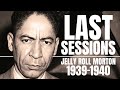 LAST SESSIONS | JELLY ROLL MORTON | 1939-1940