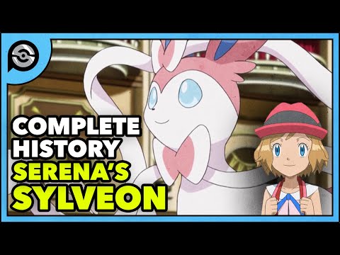 Pokemon Explained: Serena's Sylveon | Complete History