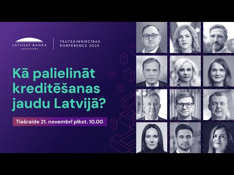 Tautsaimniecības konference 2025 "Kā palielināt kreditēšanas jaudu Latvijā?"