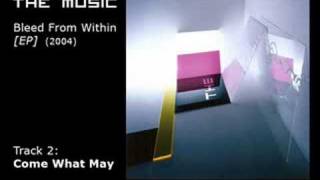 The Music - Come What May