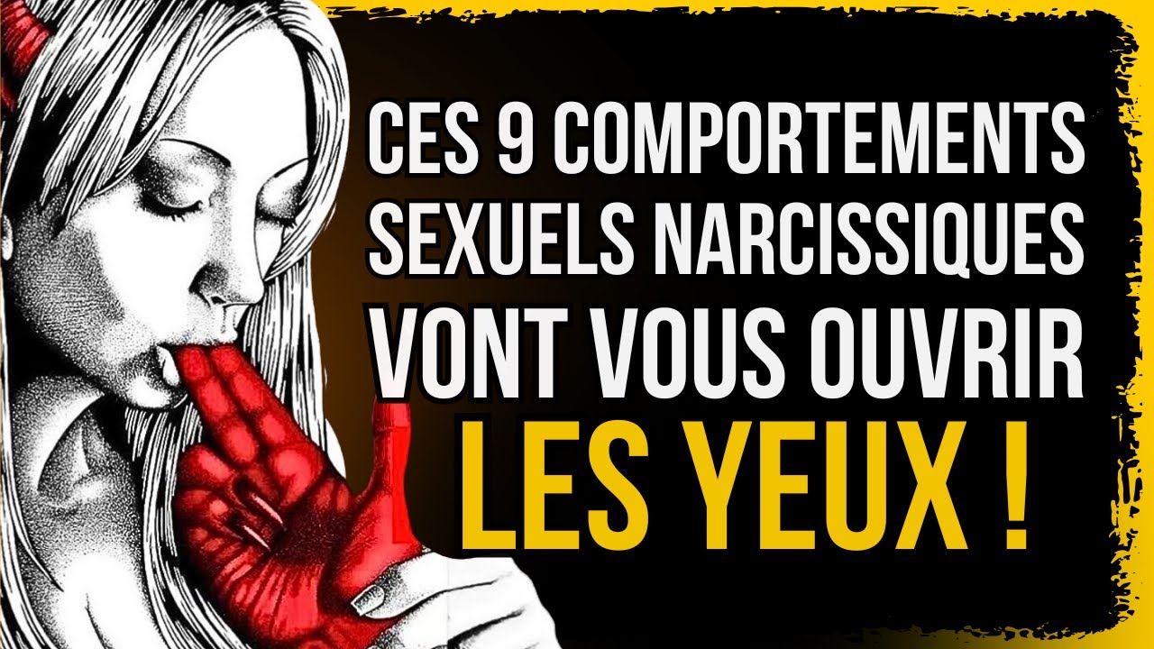 Les 9 COMPORTEMENTS SEXUELS malsains du NARCISSIQUE (vous n’allez pas y CROIRE)