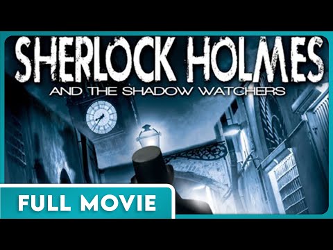 Sherlock Holmes and the Shadow Watchers (540p) FULL MOVIE
