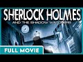 Sherlock Holmes and the Shadow Watchers (540p) FULL MOVIE