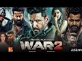 War 2 Full Movie In Telugu Hd